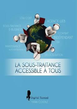 Paperback La Sous-Traitance Accessible à Tous: Boostez votre Business en Faisant Travailler les Autres pour Vous ! [French] Book