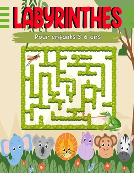 Paperback Labyrinthes pour enfants 3-6 ans: Une Aventure labyrinthique amusante [French] Book