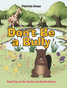 Hardcover Don't Be a Bully: Book Two of the Turtle and Giraffe Series Book