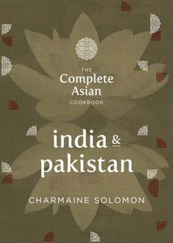 The Complete Asian Cookbook: India & Pakistan - Book  of the Complete Asian Cookbook