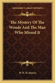 Paperback The Mystery Of The Woods And The Man Who Missed It Book