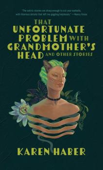 Paperback The Unfortunate Problem with Grandmother’s Head and Other Stories Book