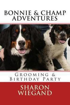 Paperback Bonnie & Champ Adventures: Gooming & Birthday Party Book