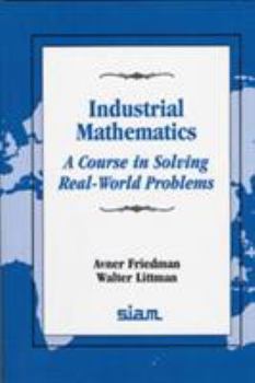 Paperback Industrial Mathematics: A Course in Solving Real-World Problems Book