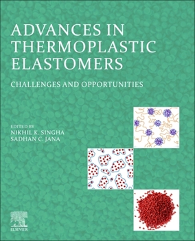 Paperback Advances in Thermoplastic Elastomers: Challenges and Opportunities Book