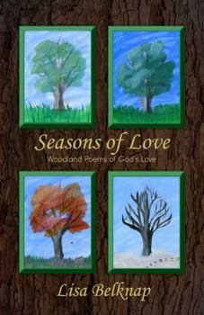 Paperback Seasons Of Love: Woodland Poems of God's Love Book