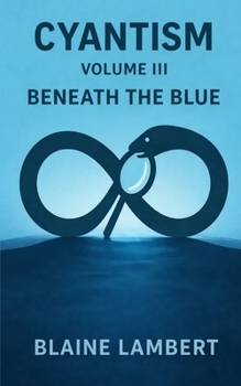 Paperback Cyantism Volume III Beneath The Blue Book