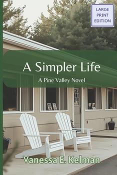 Paperback A Simpler Life (Large Print): A Pine Valley Novel (Pine Valley (Large Print)) Book