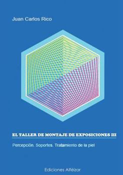 Paperback El Taller de Montaje de Exposiciones: III Percepci?n del Espacio, Soportes y Tratamiento de la Piel [Spanish] Book