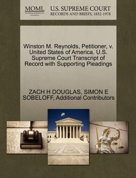 Paperback Winston M. Reynolds, Petitioner, V. United States of America. U.S. Supreme Court Transcript of Record with Supporting Pleadings Book