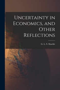 Paperback Uncertainty in Economics, and Other Reflections Book