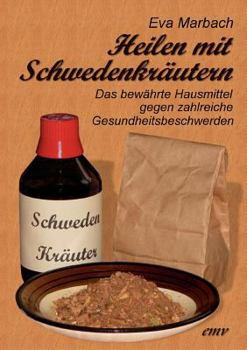 Paperback Heilen mit Schwedenkräutern: Das bewährte Hausmittel gegen zahlreiche Gesundheitsbeschwerden [German] Book
