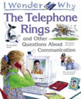 Hardcover I Wonder Why the Telephone Rings: And Other Questions about Communication Book