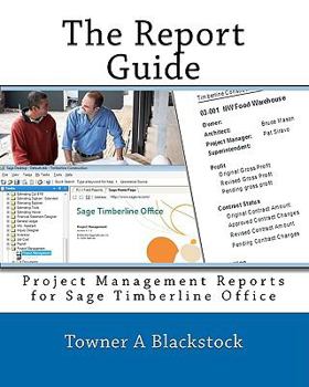 Paperback The Report Guide: Project Management Reports for Sage Timberline Office Book