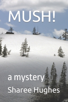 Paperback Mush!: a mystery Book
