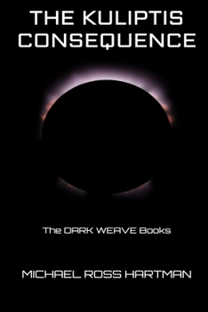 Paperback The Kuliptis Consequence: The DARK WEAVE Books Book
