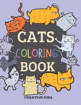 Paperback Cats Coloring Book: A Fun Game for 3-8 Year Old Boys - Picture For Toddlers & Grown Ups - Sport & Exclusive Cats-Childrens Activity Book - Book