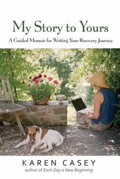 Paperback My Story to Yours: A Guided Memoir for Writing Your Recovery Journey Book