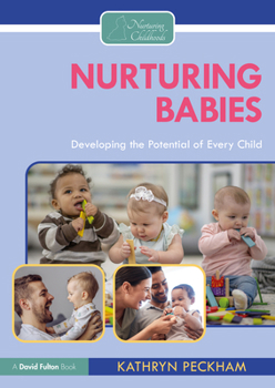 Paperback Nurturing Babies: Developing the Potential of Every Child Book