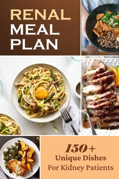 Paperback Renal Meal Plan: 150+ Unique Dishes For Kidney Patients: Learn To Cook Book