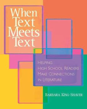 Paperback When Text Meets Text: Helping High School Readers Make Connections in Literature Book