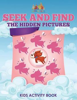 Paperback Seek and Find The Hidden Pictures Kids Activity Book