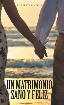 Hardcover Un Matrimonio Sano y Feliz [Spanish] Book