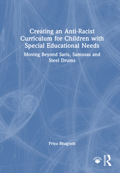 Creating an Anti-Racist Curriculum for Children with Special Educational Needs: Moving Beyond Saris, Samosas and Steel Drums
