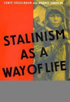 Hardcover Stalinism as a Way of Life: A Narrative in Documents Book