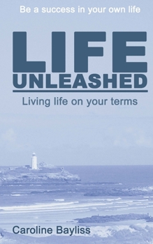 Paperback Life Unleashed: Living life on your terms Book