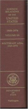 Foreign Relations of the United States, 1969–1976, Volume XX, Southeast Asia, 1969–1972 - Book  of the Foreign Relations of the United States, 1969-1976