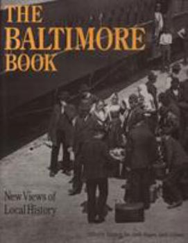 The Baltimore Book: New Views of Local History - Book  of the Critical Perspectives on the Past