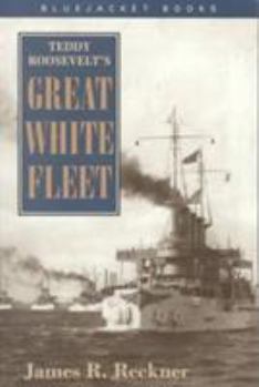 Paperback Teddy Roosevelt's Great White Fleet (Bluejacket Books) Book