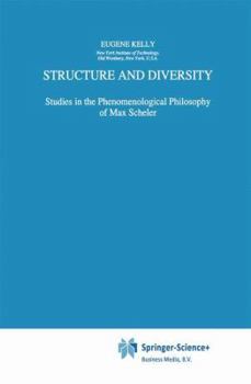 Hardcover Structure and Diversity: Studies in the Phenomenological Philosophy of Max Scheler Book