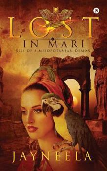 Paperback Lost in Mari: Rise of a Mesopotamian Demon Book