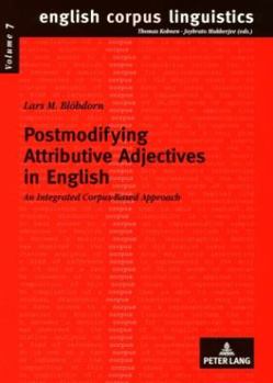 Paperback Postmodifying Attributive Adjectives in English: An Integrated Corpus-Based Approach Book