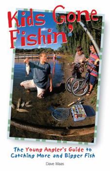 Paperback Kids Gone Fishin': The Young Angler's Guide to Catching More and Bigger Fish Book
