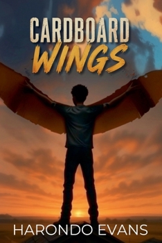 Paperback Cardboard Wings: He Tried to Build Wings. He Accidentally Rewrote Physics. Book