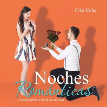 Paperback Noches románticas: Poemas para el amor de mi vida [Spanish] Book