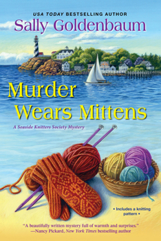 Murder Wears Mittens   (Seaside Knitters Society, #1) - Book #12 of the Seaside Knitters Society Mystery