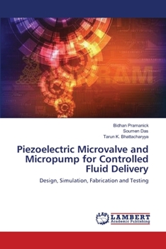 Paperback Piezoelectric Microvalve and Micropump for Controlled Fluid Delivery Book