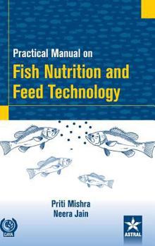 Hardcover Practical Manual on Fish Nutrition and Feed Technology Book