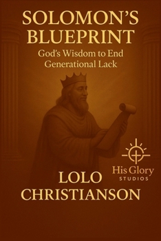 Paperback Solomon's Blueprint: God's Wisdom To End Generational Lack Book