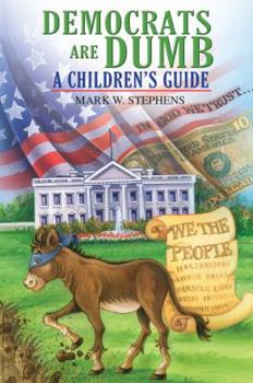 Hardcover Democrats Are Dumb: A Children's Guide Book