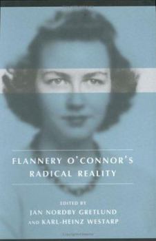 Flannery Oconnors Radical Reality