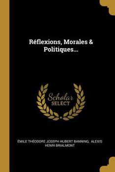 Paperback Réflexions, Morales & Politiques... [French] Book