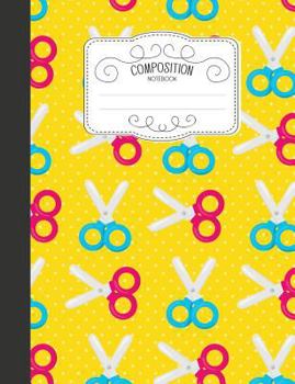 Paperback Composition Notebook: Cute Wide Ruled Comp Books for School - School Scissors Pattern Book