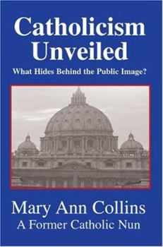 Paperback Catholicism Unveiled: What Hides Behind the Public Image? Book