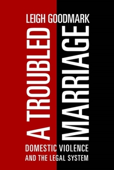 Hardcover A Troubled Marriage: Domestic Violence and the Legal System Book