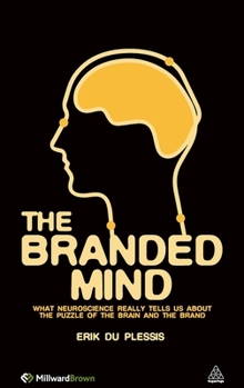 Hardcover The Branded Mind: What Neuroscience Really Tells Us about the Puzzle of the Brain and the Brand Book